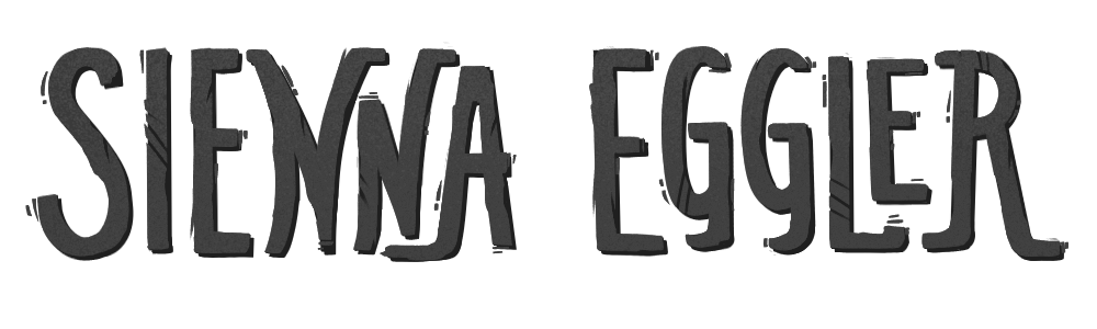 Sienna Eggler, in a stylish font that looks worn and has a few scratches.